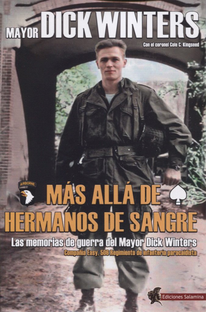 Libro: Más Allá de Hermanos de Sangre: Las memorias de guerra del Mayor Dick Winters (SIN COLECCION)