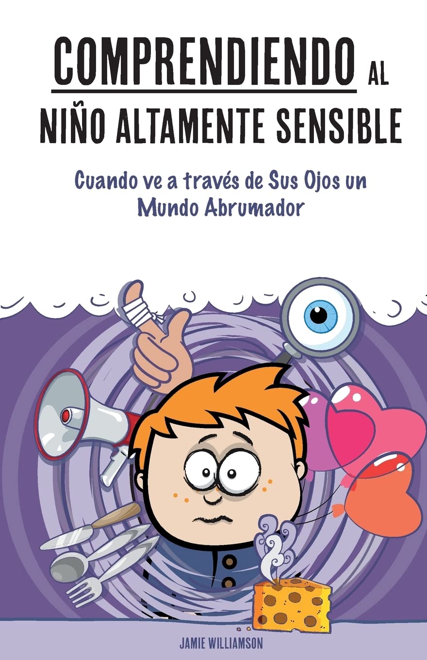 Libro: Comprendiendo al Niño Altamente Sensible: Cuando ve a través de Sus Ojos un Mundo Abrumador (A Nutshell Guide) (Spanish Edition)
