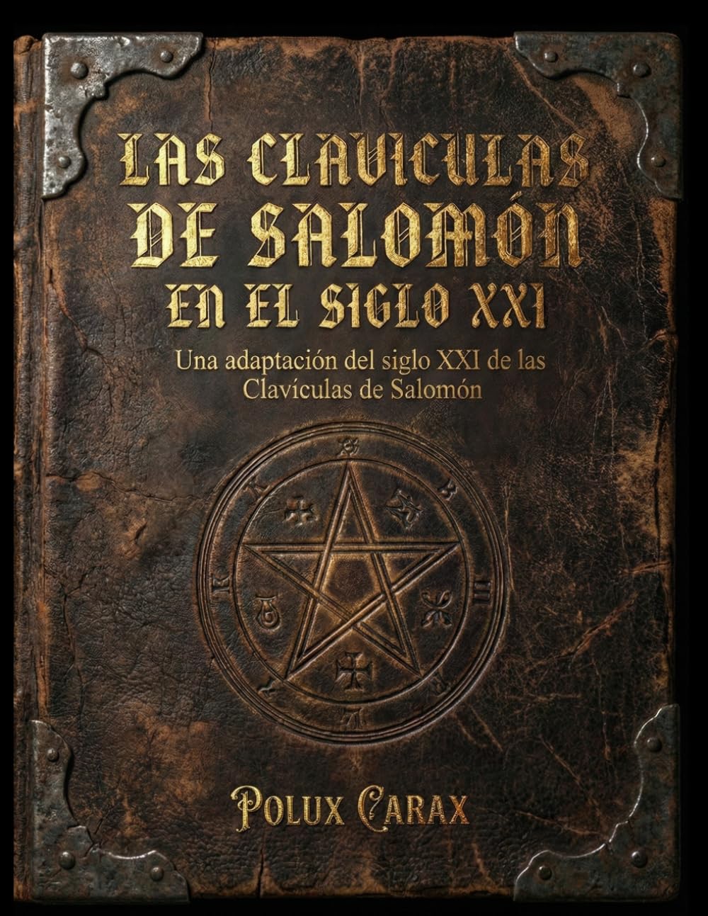 Libro: LAS CLAVICULAS DE SALOMON EN EL SIGLO XXI: Una adaptación del siglo XXI de las Clavículas de Salomón (Spanish Edition)