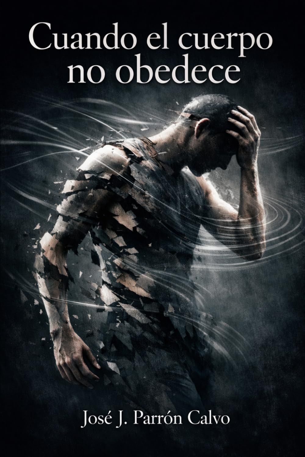 Libro: Cuando el cuerpo no obedece (Spanish Edition)