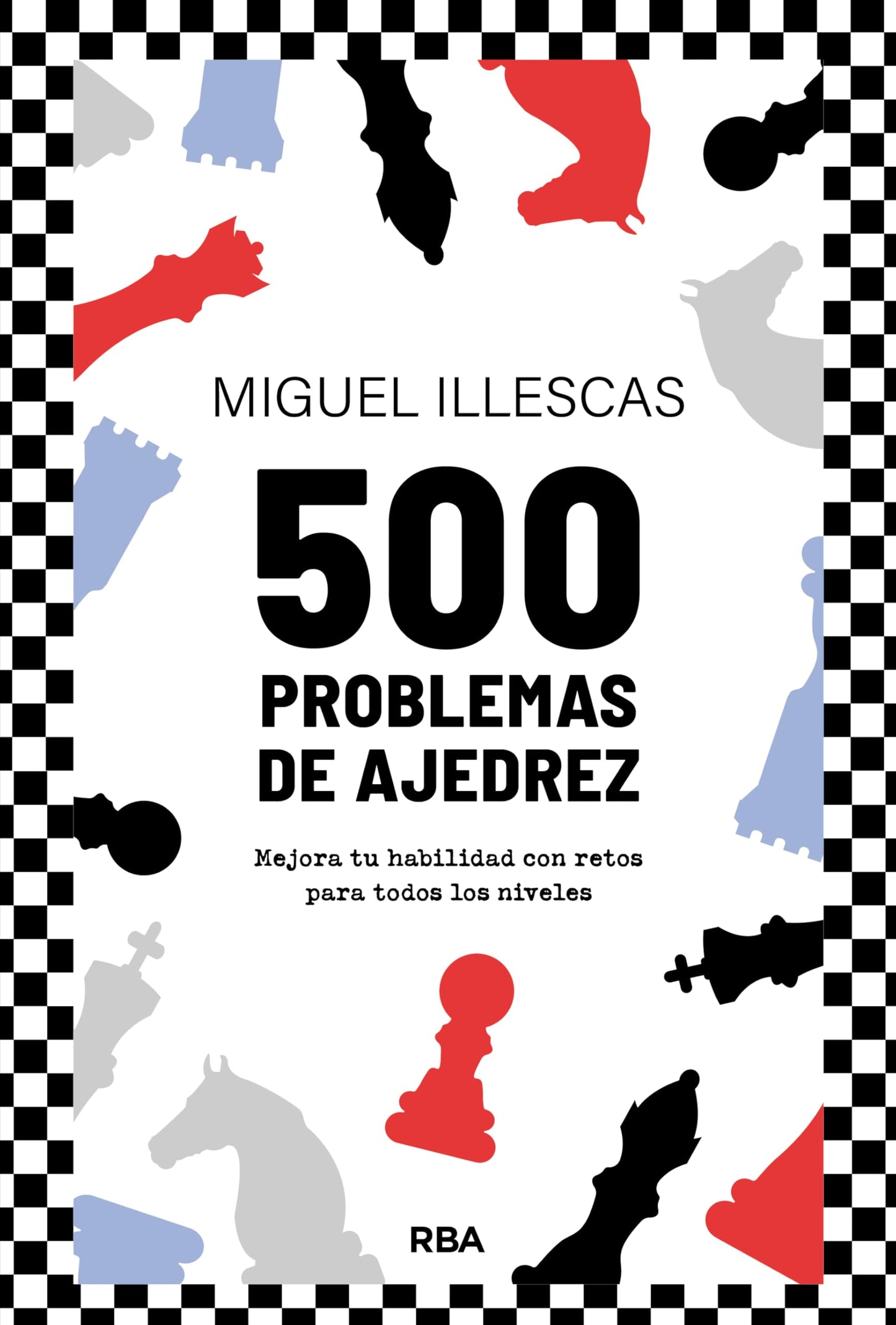 Libro: 500 problemas de Ajedrez: Miguel Illescas (Libros de práctica)