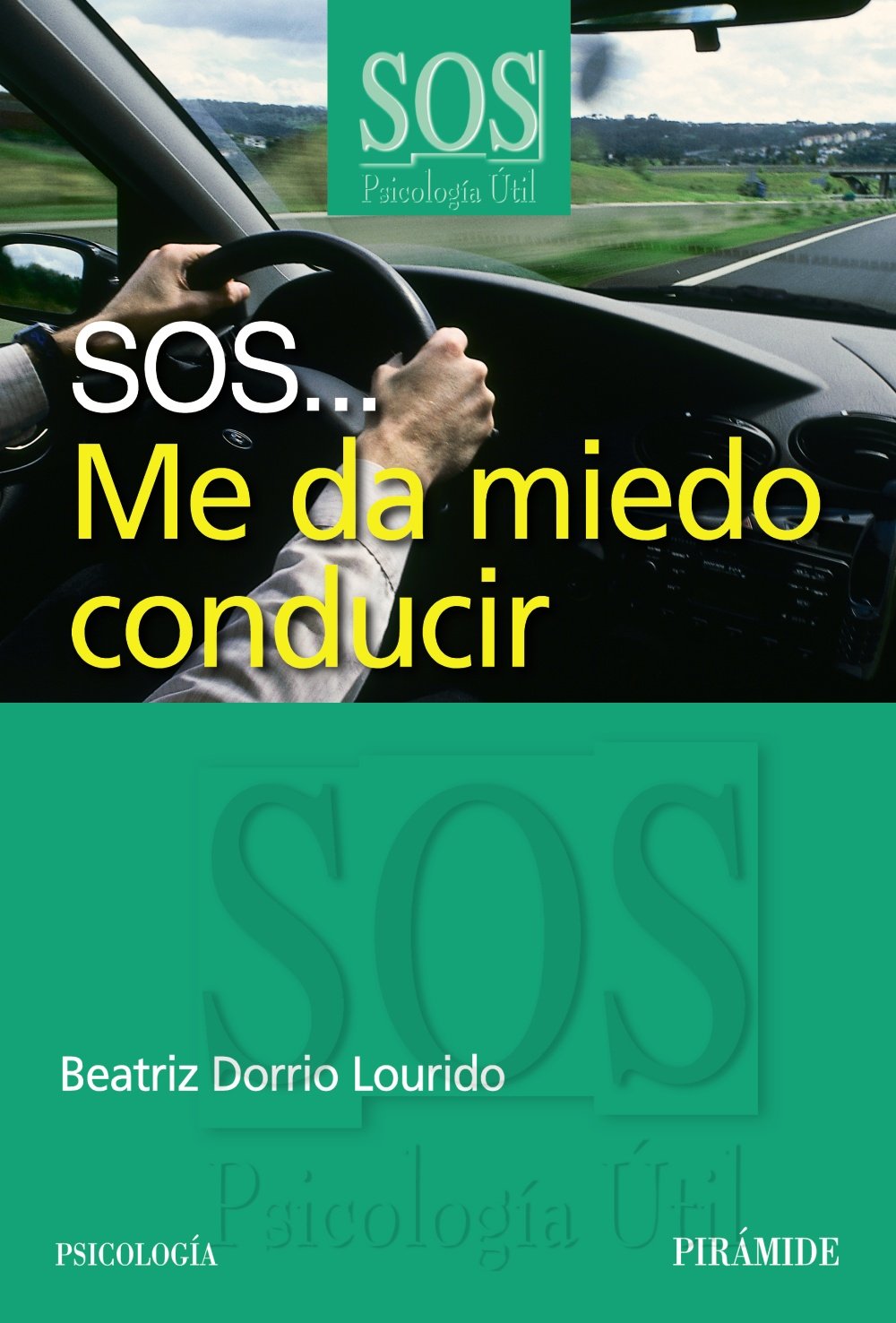 Libro: SOS...Me da miedo conducir (SOS-Psicología Útil)