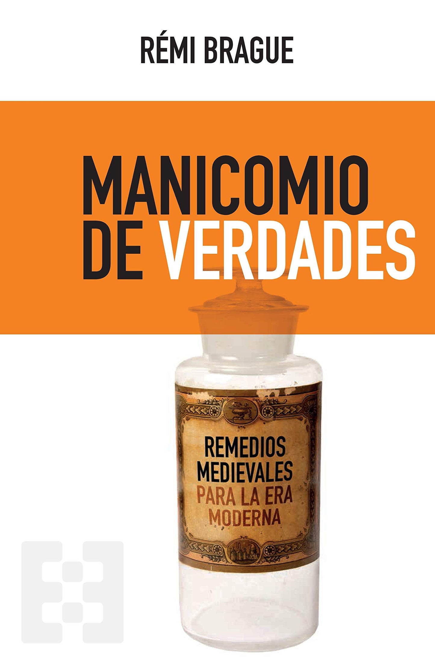 Libro: Manicomio de verdades: Remedios medievales para la era moderna