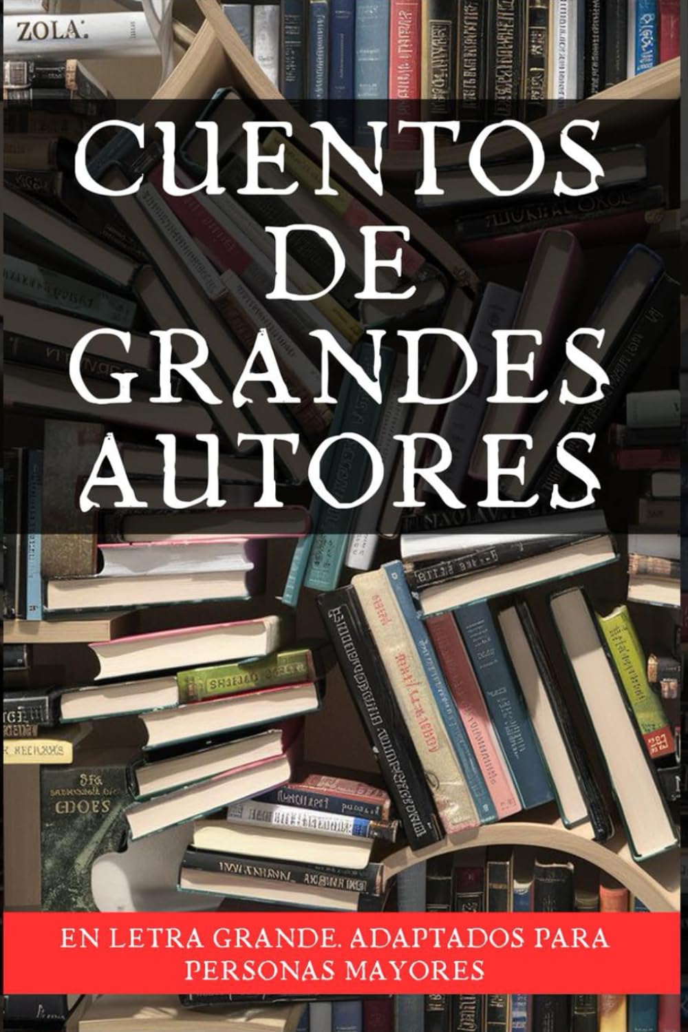 Libro: Cuentos de grandes autores: En letra grande. Adaptados para personas mayores.
