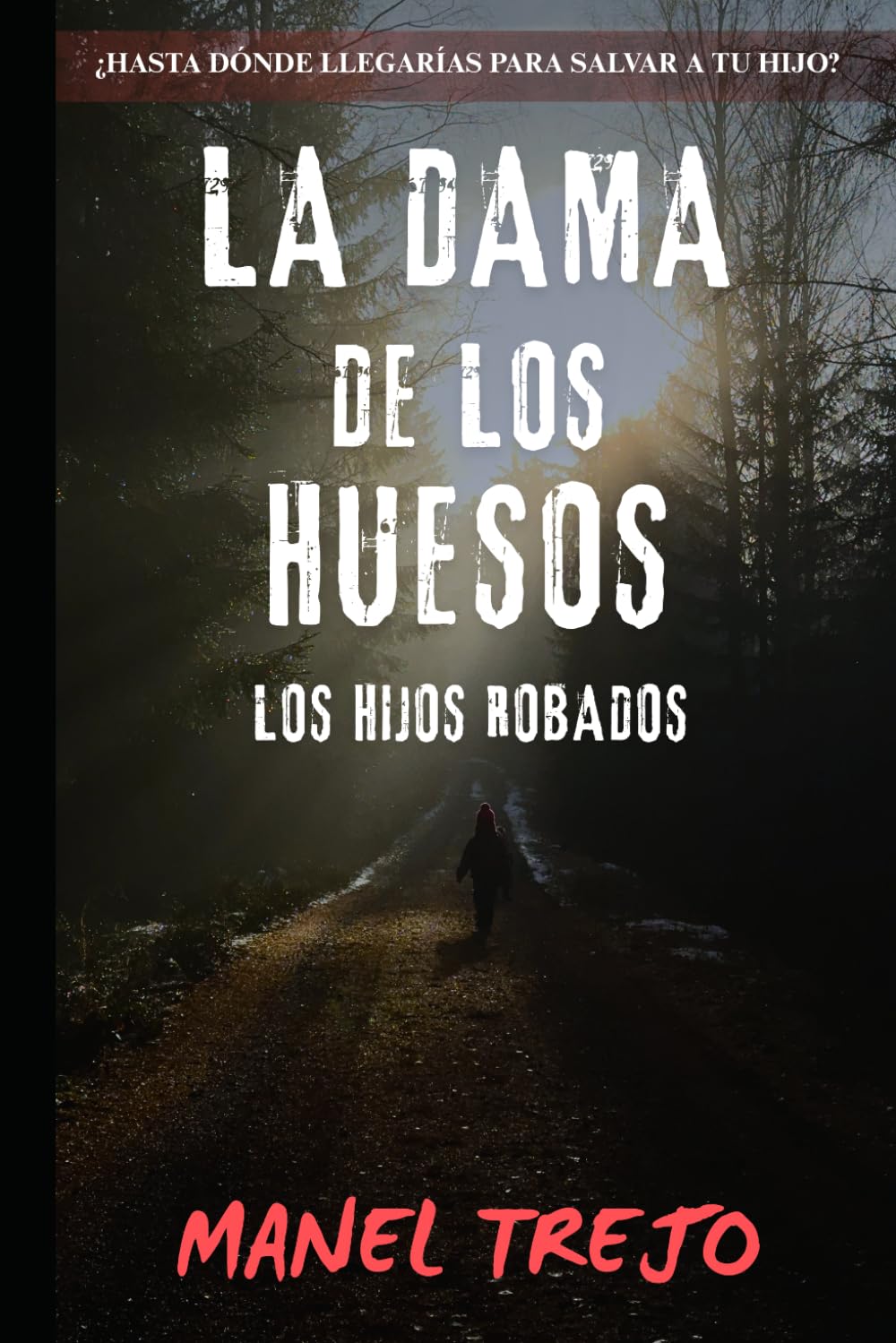 Libro: LA DAMA DE LOS HUESOS: Los hijos robados