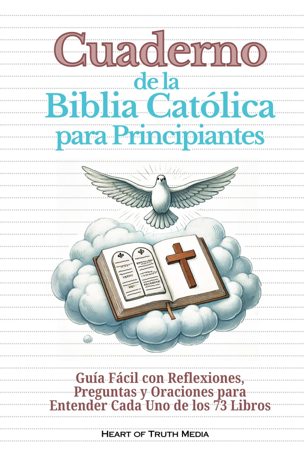 Libro: Cuaderno de la Biblia Católica para Principiantes: Guía Fácil con Reflexiones, Preguntas y Oraciones para Entender Cada Uno de los 73 Libros (Catholicism for Beginners)