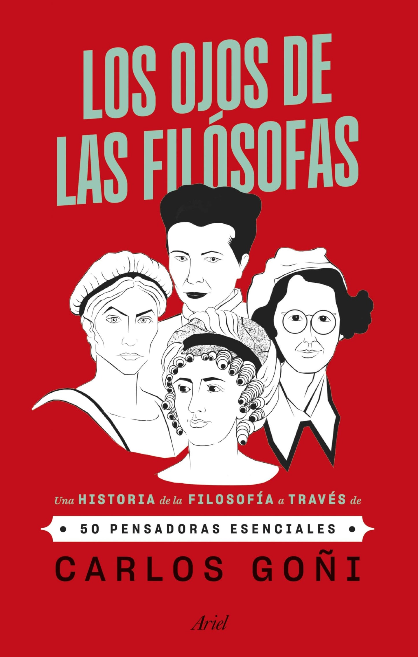 Libro: Los ojos de las filósofas: Una historia de la filosofía a través de 50 pensadoras esenciales (Ariel)