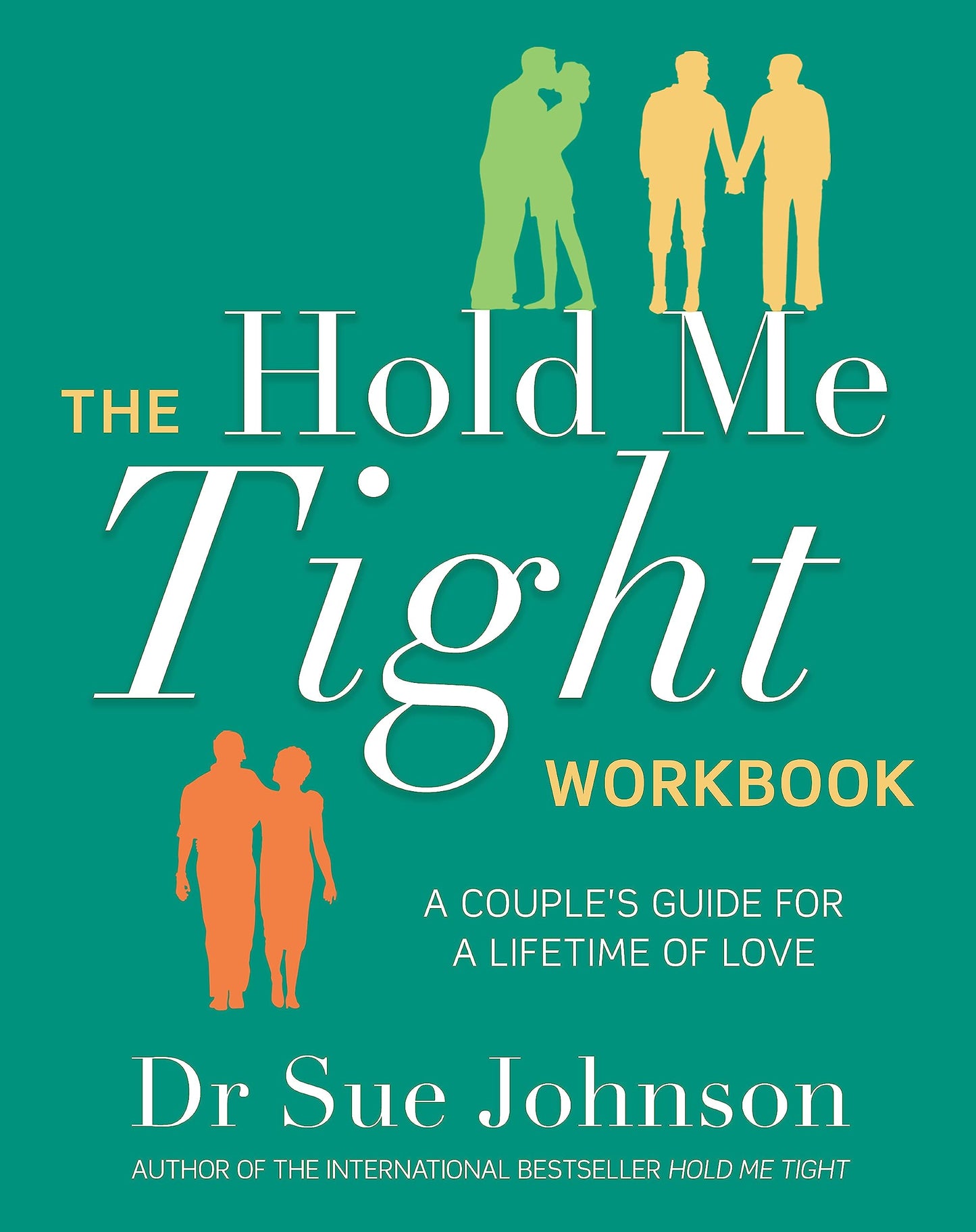 Libro: The Hold Me Tight Workbook: A Couple's Guide For a Lifetime of Love