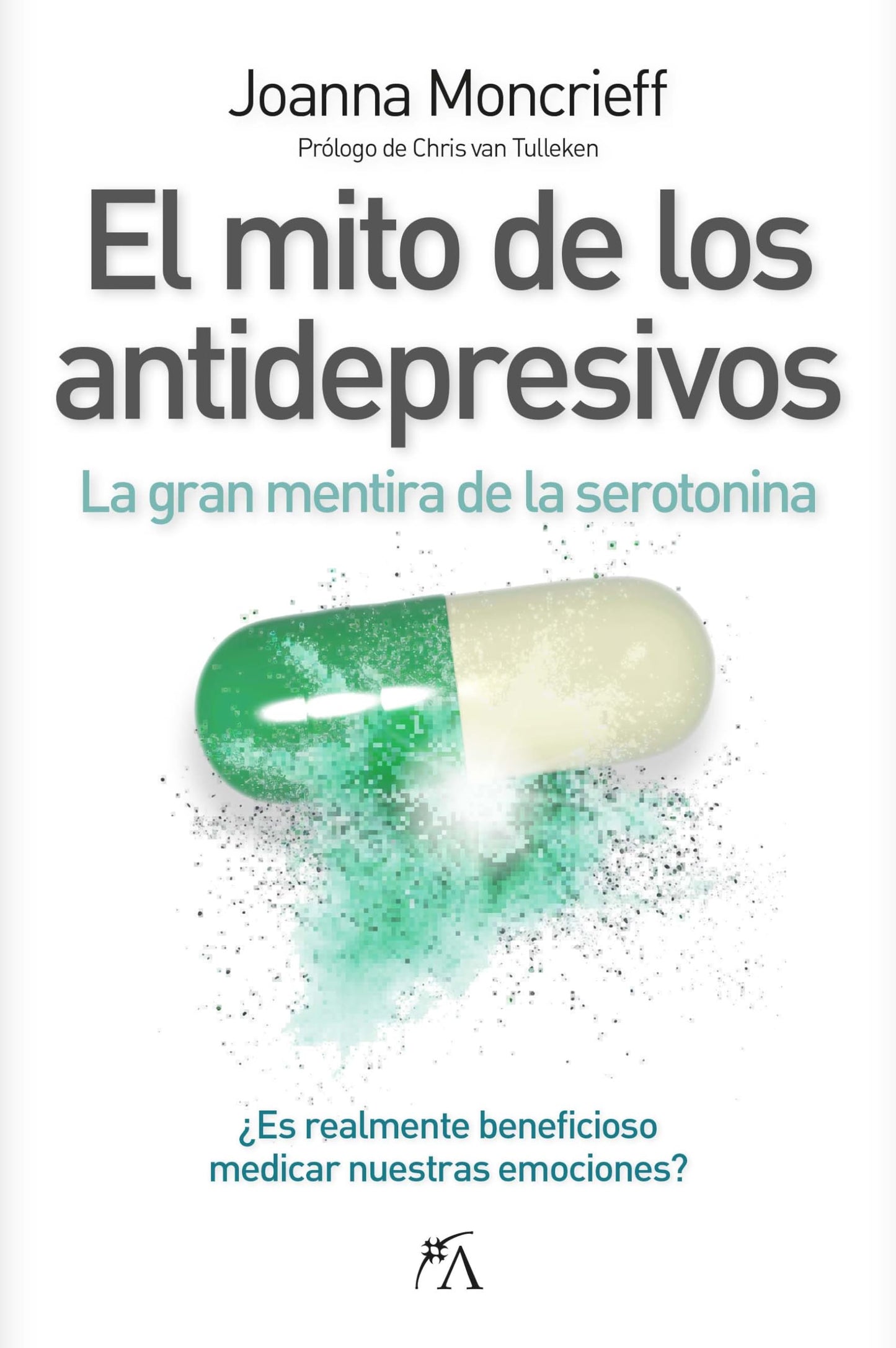 Libro: El mito de los antidepresivos: La gran mentira de la serotonina (Spanish Edition)