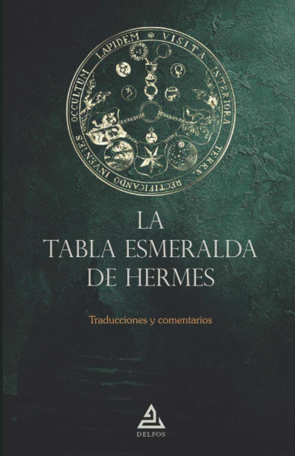 Libro: La Tabla Esmeralda de Hermes: Traducciones y comentarios: 7 (BIBLIOTECA DE LA TRADICIÓN HERMÉTICA)