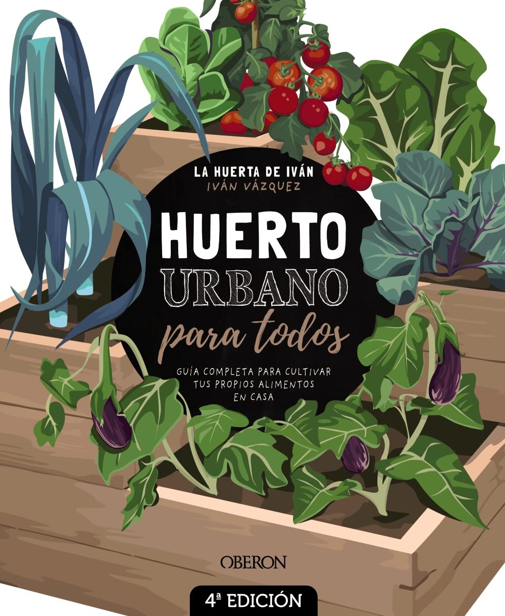 Libro: Huerto urbano para todos: Guía completa para cultivar tus propios alimentos en casa (Libros singulares)