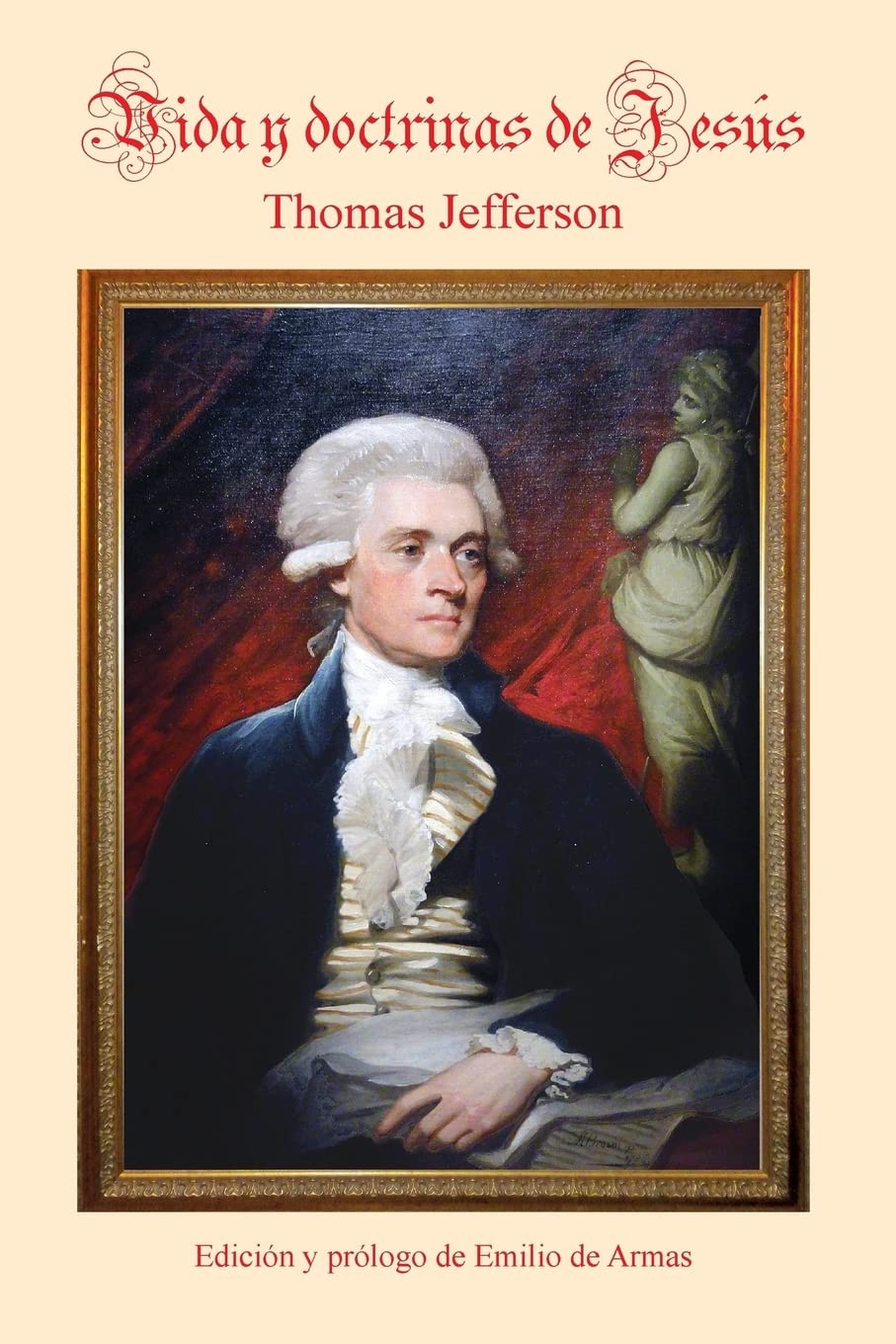 Libro: Vida y doctrinas de Jesus: Edicion de Emilio de Armas (HETEROTEXTOS) (Spanish Edition)