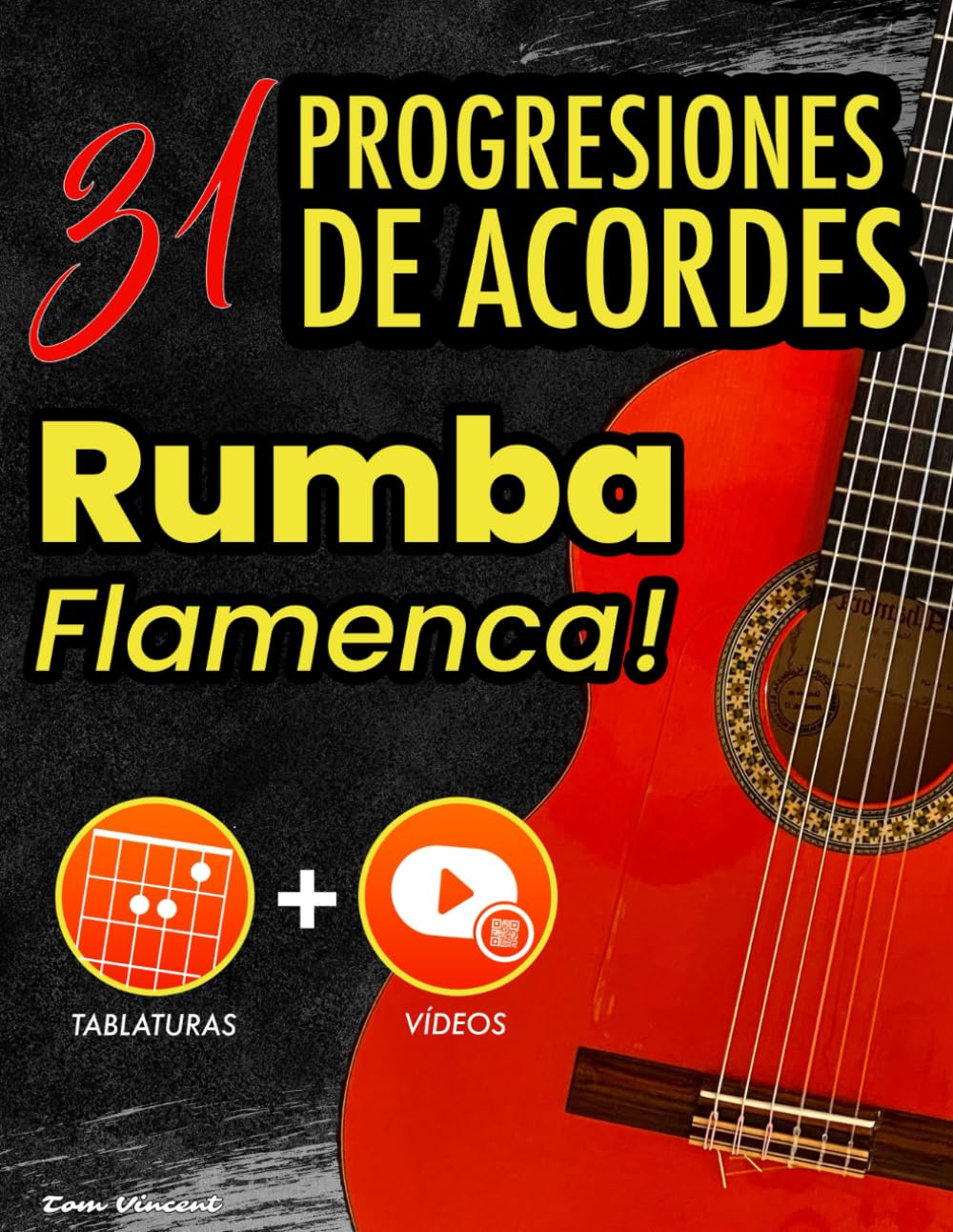 Libro: 31 Progresiones de Acordes Rumba Flamenca: Tablaturas + Videos - Aprenda Rumba Flamenca en Guitarra - Principiantes y Avanzados - Rumba Gitana