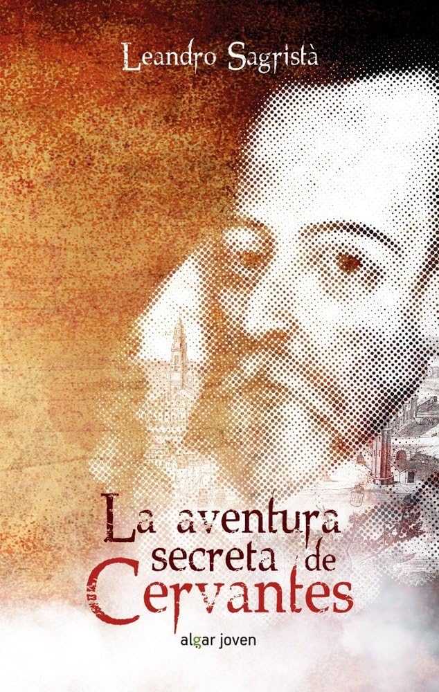 Libro: La Aventura Secreta De Cervantes: 75 (Algar Joven)
