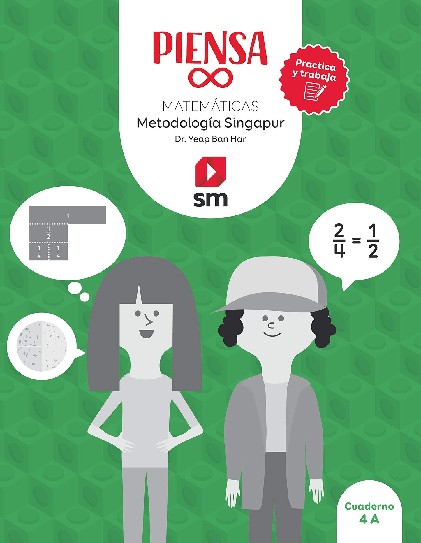 Libro: Cuaderno. Piensa infinito. Matemáticas. Metodología Singapur. Practica y trabaja. 4 Primaria