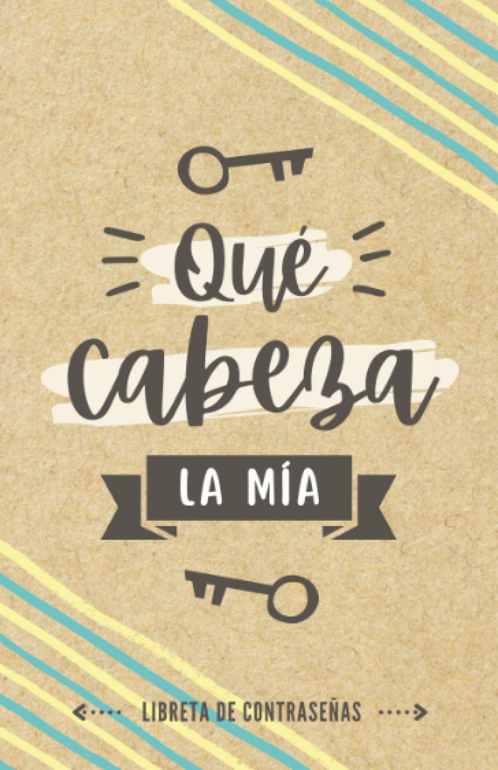 Libro: Libreta de contraseñas - Qué cabeza la mía: Libreta para apuntar contraseñas con ordenación alfabética A-Z | Agenda con 432 registros para organizar ... l Diario o cuaderno de contraseñas pequeño