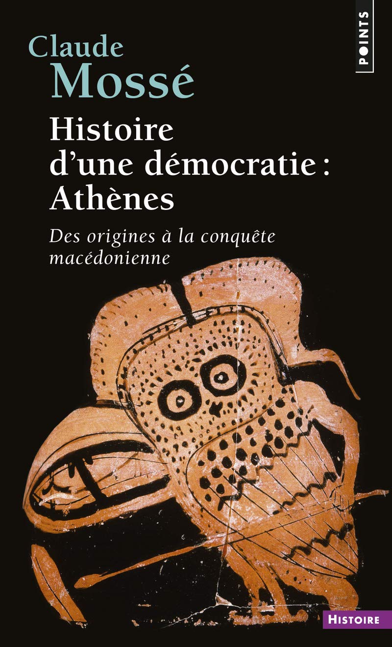 Libro: Histoire d'une démocratie : Athènes: Des origines à la conquête macédonienne (Points Histoire)
