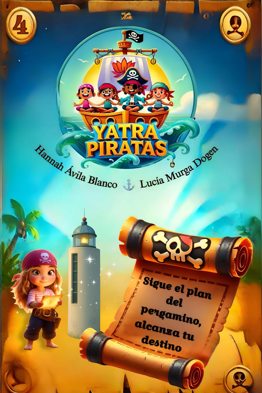 Libro: Yatra Piratas. Sigue el plan del pergamino, alcanza tu destino (Yatra Piratas. Viajes de aventuras, crecimiento y Yoga)