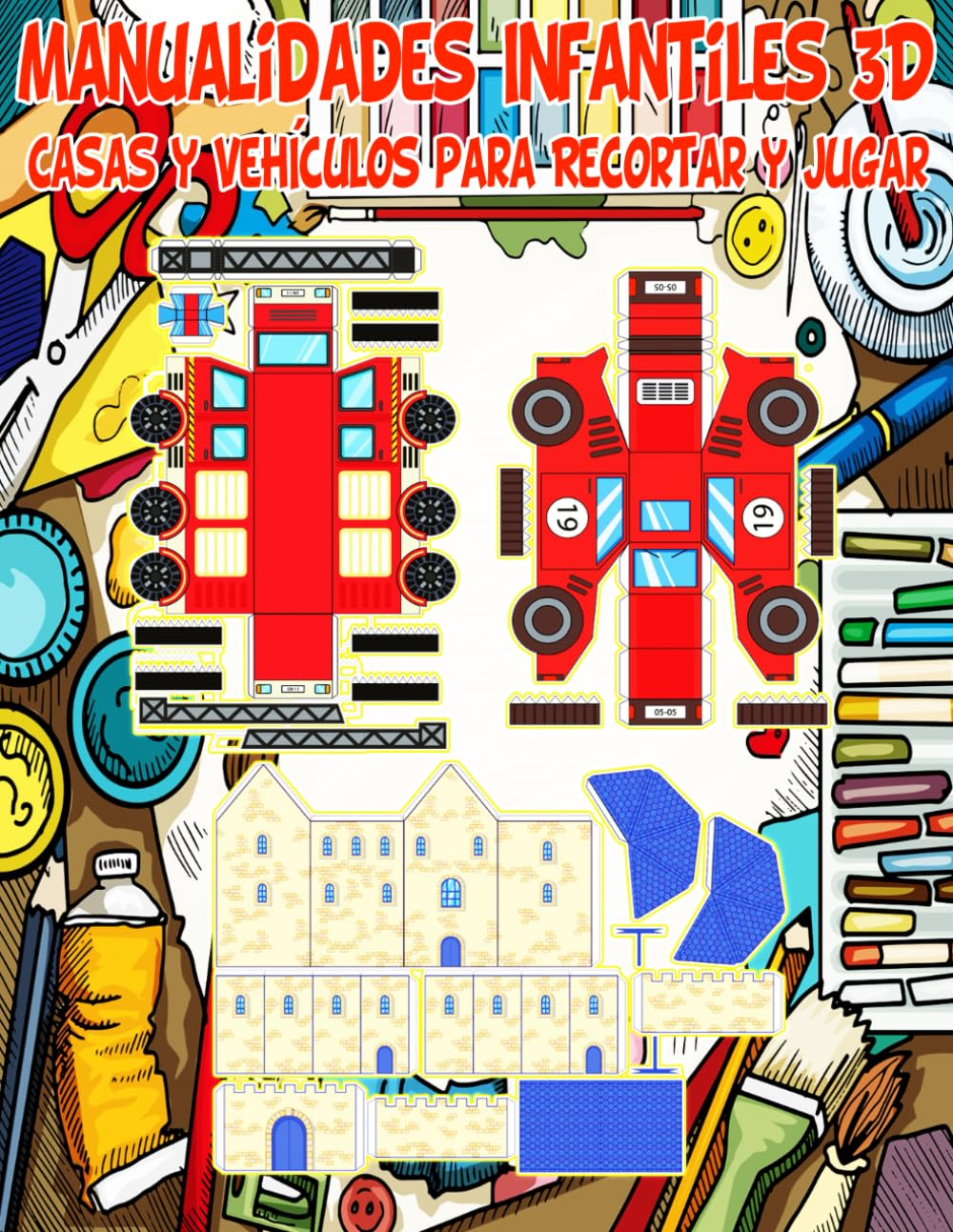 Libro: Manualidades Infantiles 3D: Casas y Vehículos para Recortar y Jugar: Fomenta la Imaginación y Desarrolla la Creatividad y Destreza Manual de Niñas y ... Juega con Casas y Vehículos (Spanish Edition)