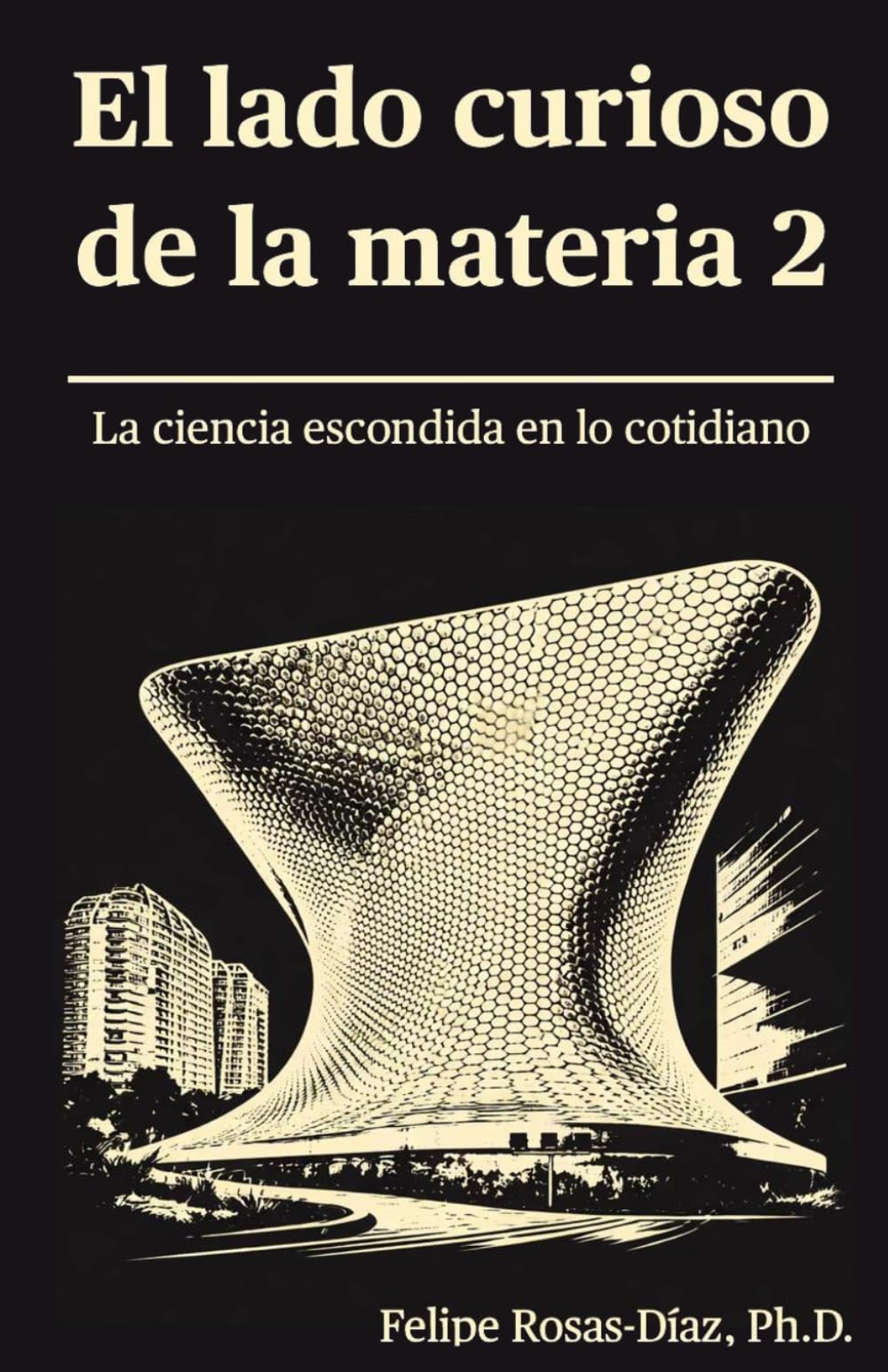 Libro: El lado curioso de la materia II: La ciencia escondida en lo cotidiano (Spanish Edition)