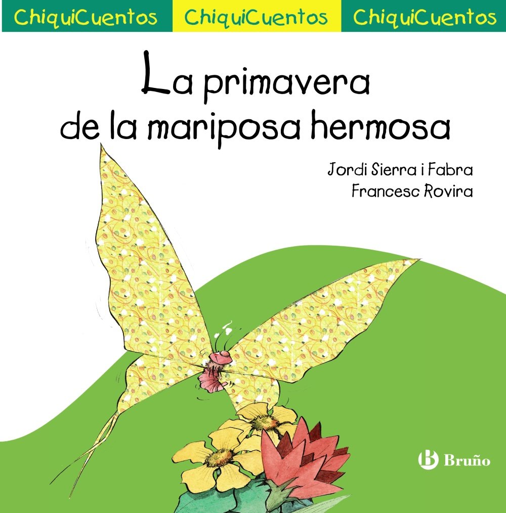 Libro: La primavera de la mariposa hermosa (Castellano - A PARTIR DE 3 AÑOS - CUENTOS - ChiquiCuentos)