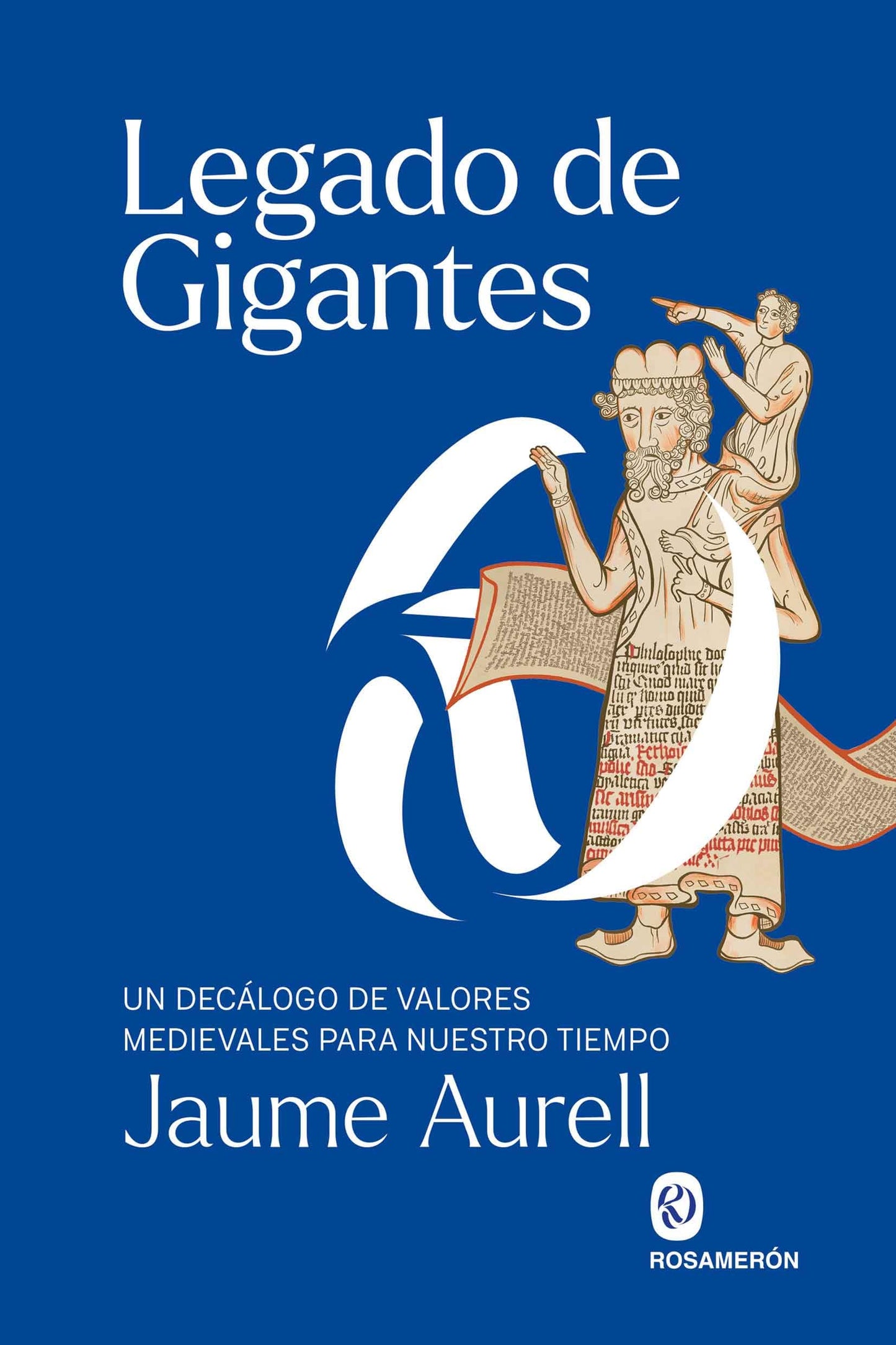 Libro: Legado de gigantes: Un decálogo de valores medievales para nuestro tiempo
