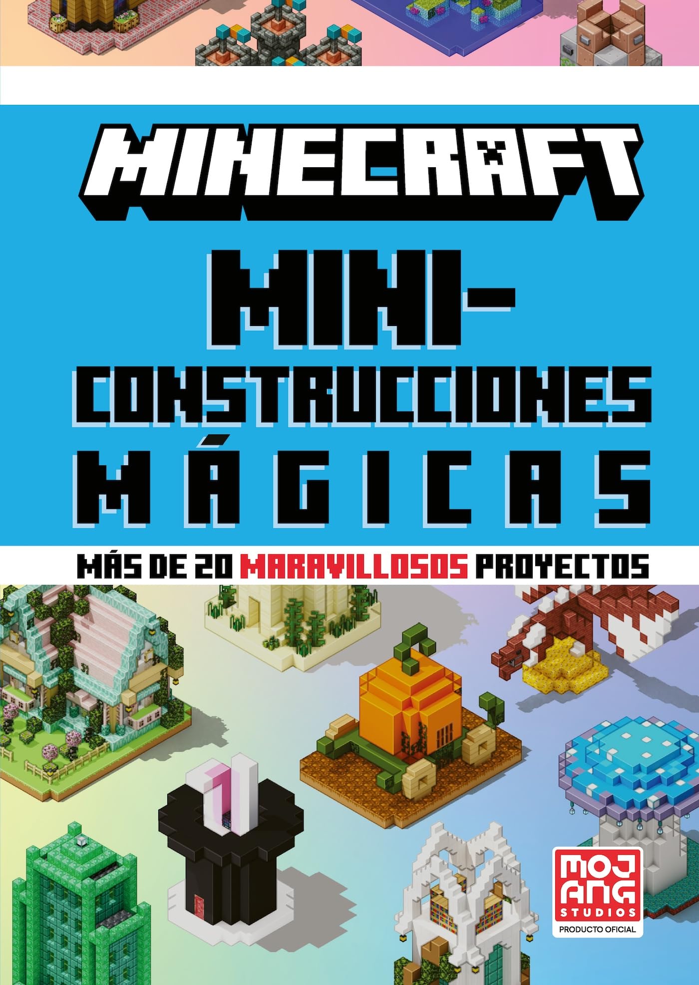 Minecraft Oficial: Miniconstrucciones mágicas (más de 20 maravillosos proyectos) (HARPERKIDS)