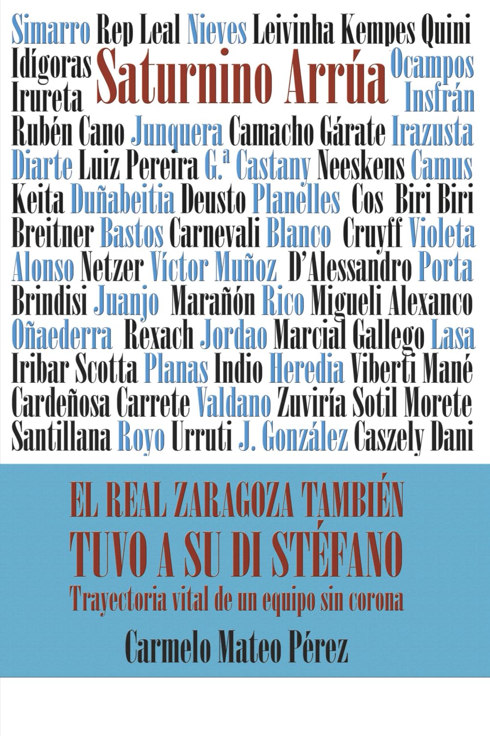Libro: EL REAL ZARAGOZA TAMBIÉN TUVO A SU DI STÉFANO: Trayectoria vital de un equipo sin corona (Spanish Edition)