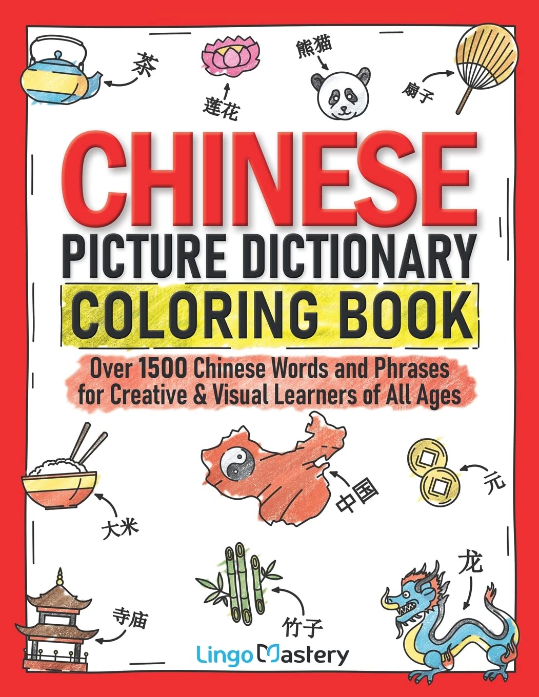 Libro: Chinese Picture Dictionary Coloring Book: Over 1500 Chinese Words and Phrases for Creative & Visual Learners of All Ages (Color and Learn)