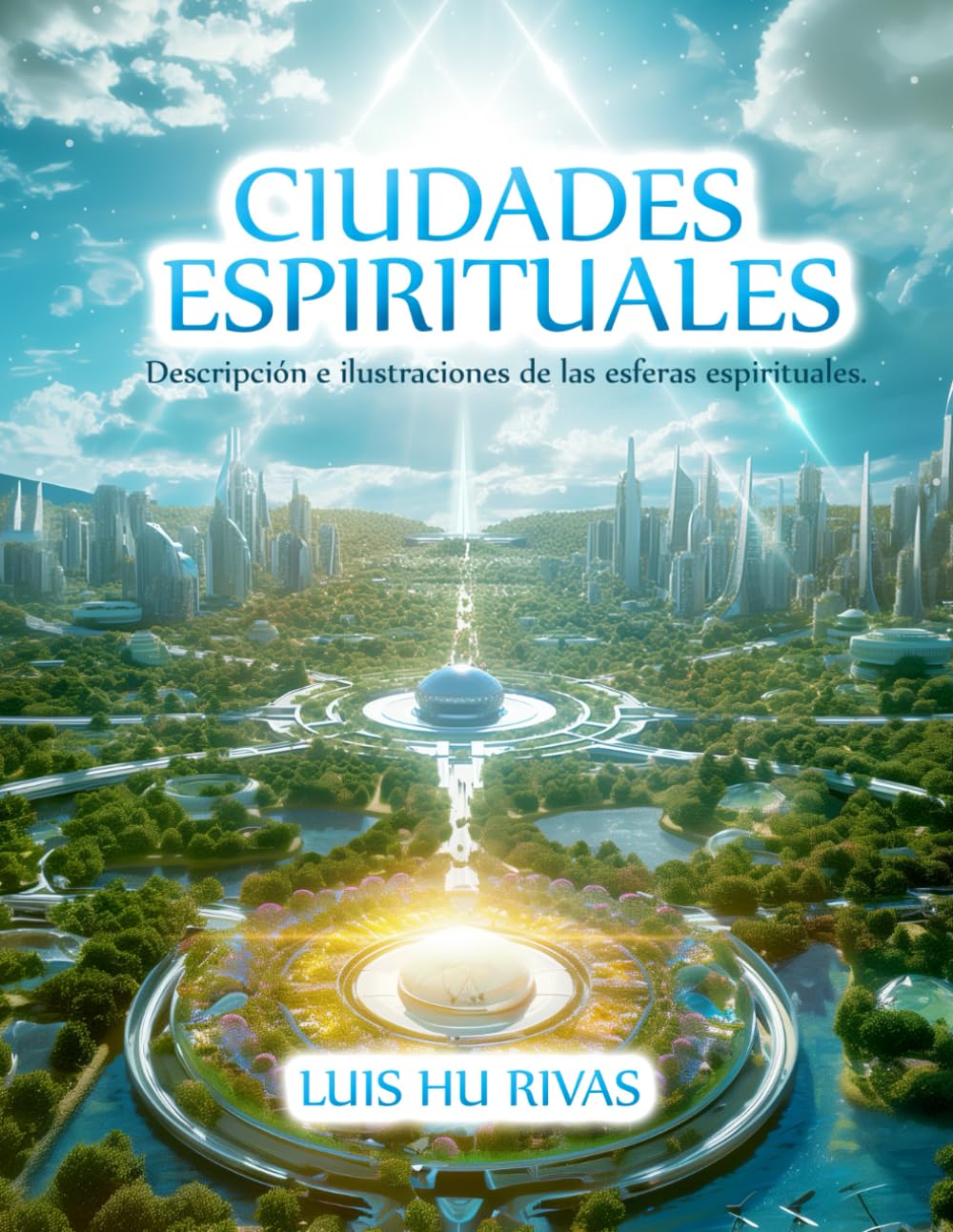 Libro: Ciudades Espirituales - Descripción e ilustraciones de las esferas espirituales.: Más de 100 imágenes (Espiritismo Fácil (Español))