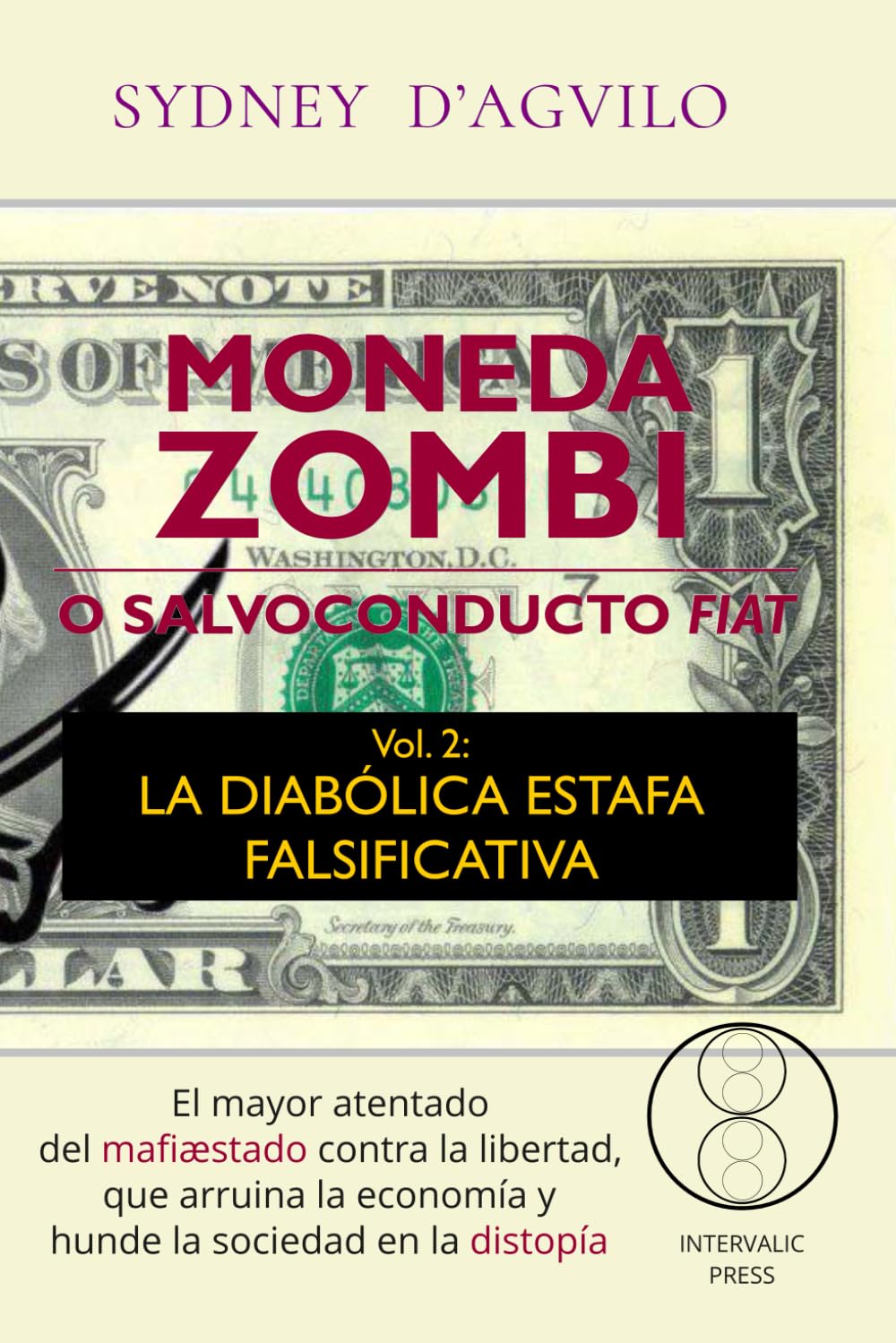 Libro: MONEDA ZOMBI o salvoconducto fiat. Vol. 2: La diabólica estafa falsificativa (Argentum)