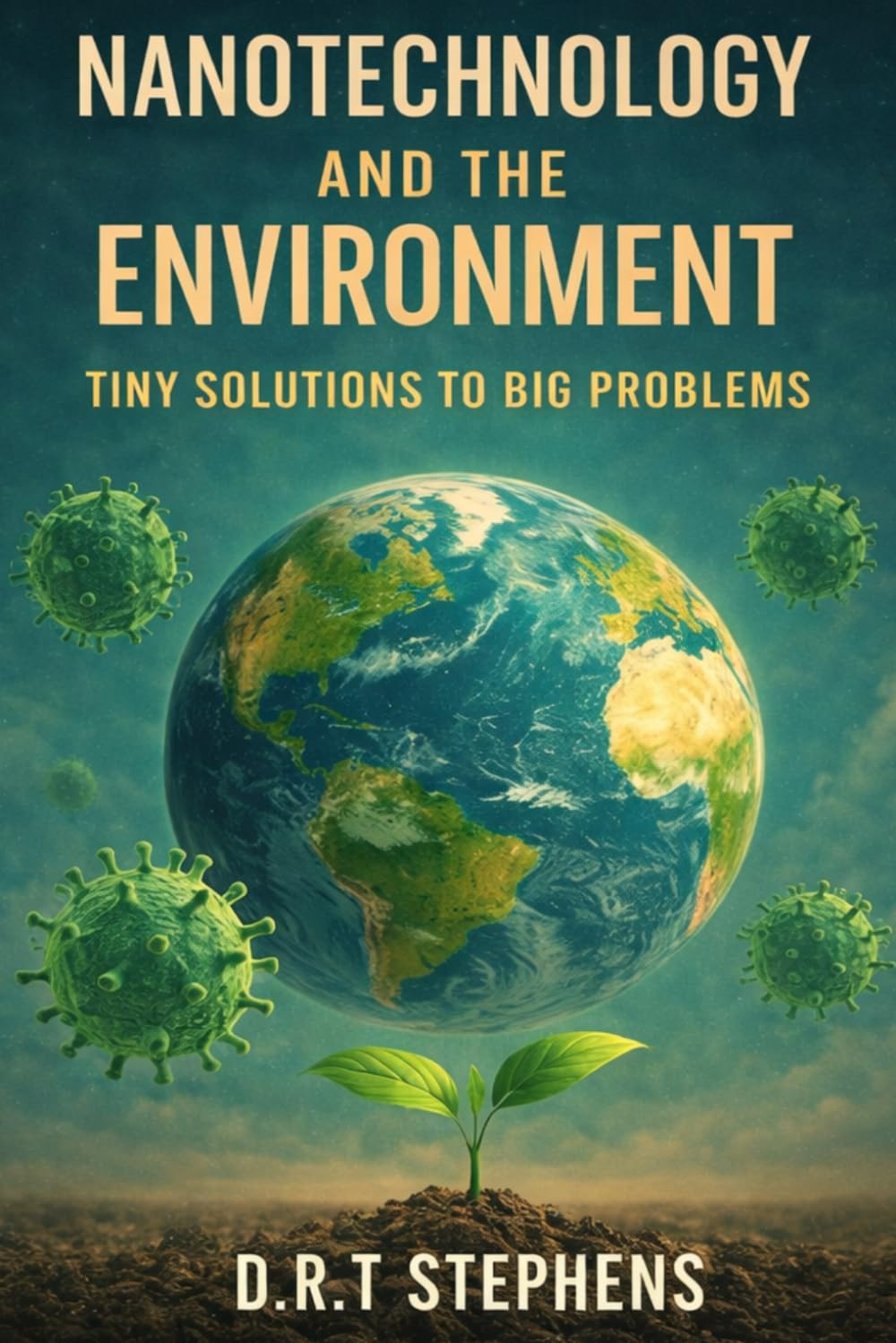 Libro: Nanotechnology and the Environment: Tiny Solutions to Big Problems: Harnessing Nanoscience for Sustainable Environmental Practices