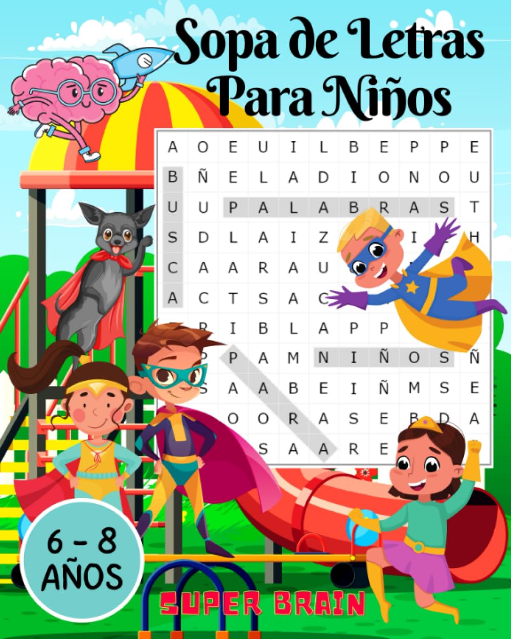 Sopa de letras para niños: 100 Juegos educativos para estimular el aprendizaje y la diversion, con dibujos para colorear para niños de 6 7 8 años