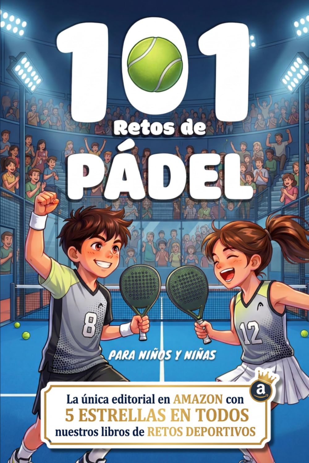 Libro: 101 Retos de Pádel para Niños: De Principiante a Profesional en 4 Niveles | Entrenamientos, Juegos y Desafíos Progresivos para Mejorar Técnica y ... Deportivos para Niños) (Spanish Edition)