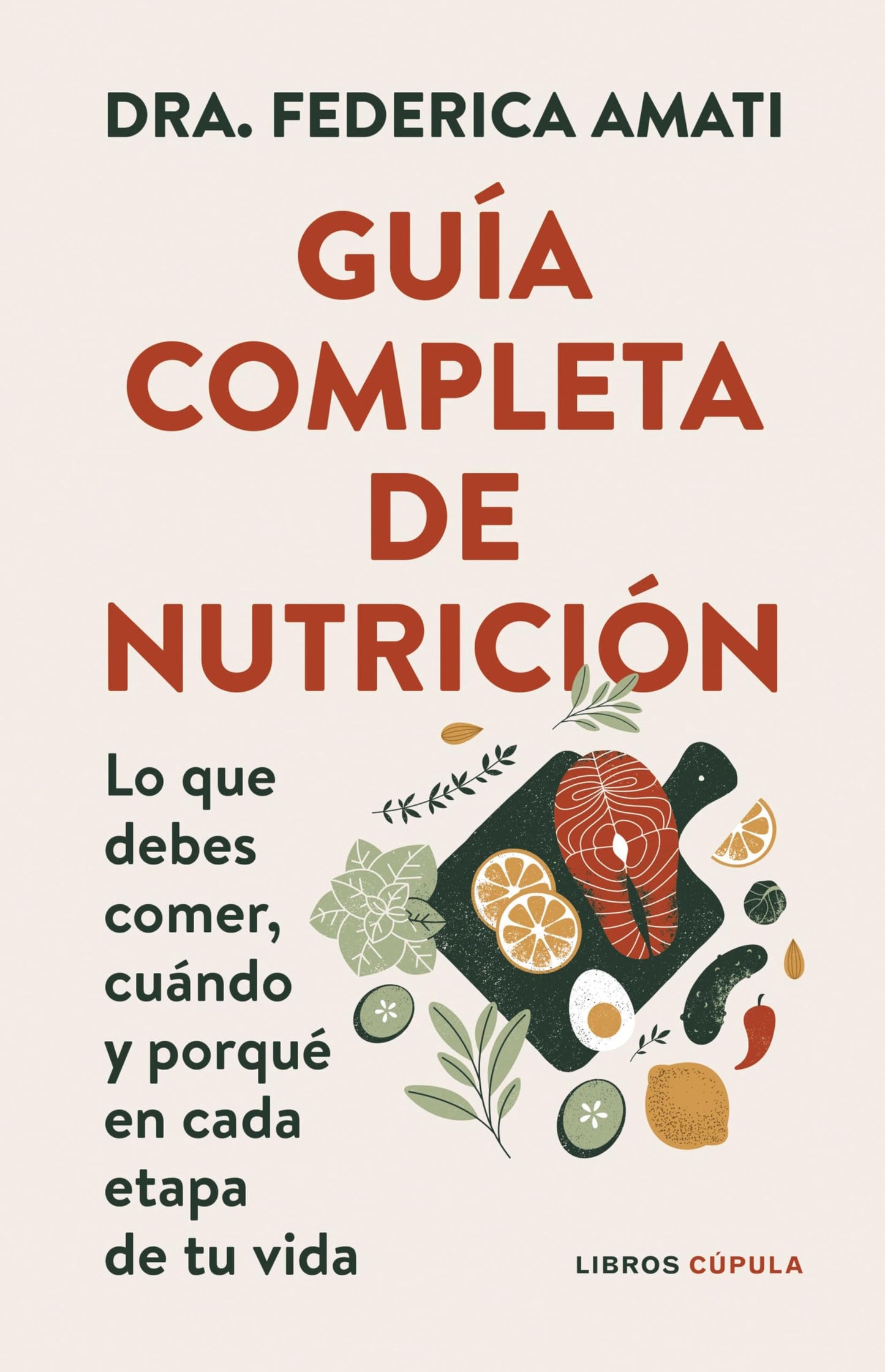 Libro: Guía completa de nutrición: Lo que debes comer, cuándo y por qué en cada etapa de tu vida (Salud y bienestar)