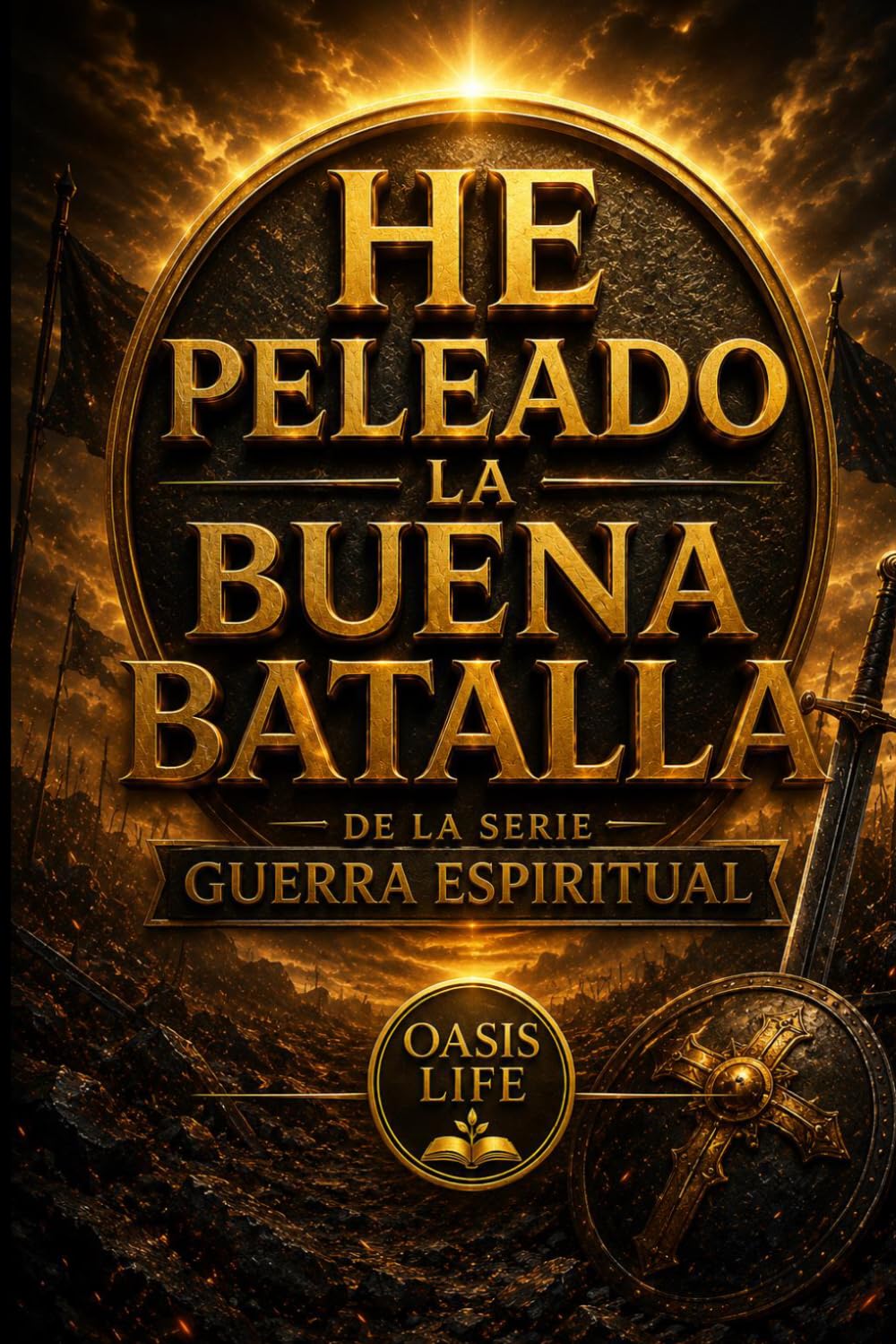 Libro: HE PELEADO LA BUENA BATALLA: MANUAL GUERRA ESPIRITUAL