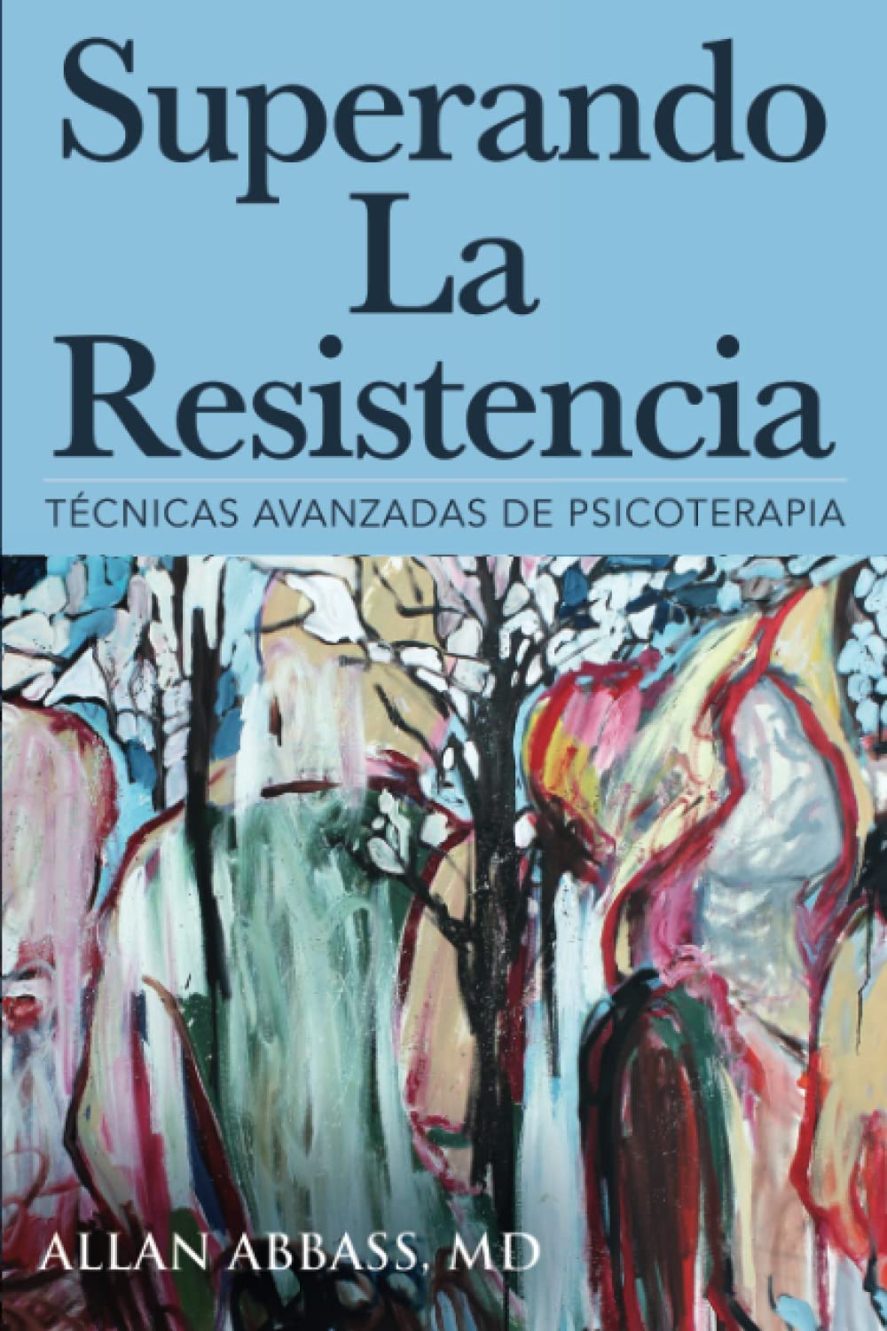 Libro: Superando La Resistencia: Técnicas Avanzadas de Psicoterapia