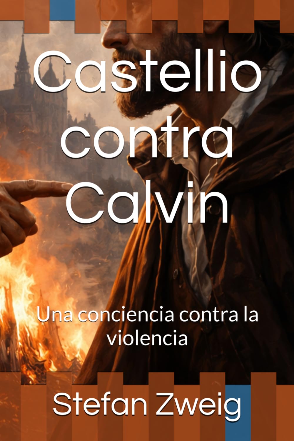 Libro: Castellio contra Calvin: Una conciencia contra la violencia (Spanish Edition)
