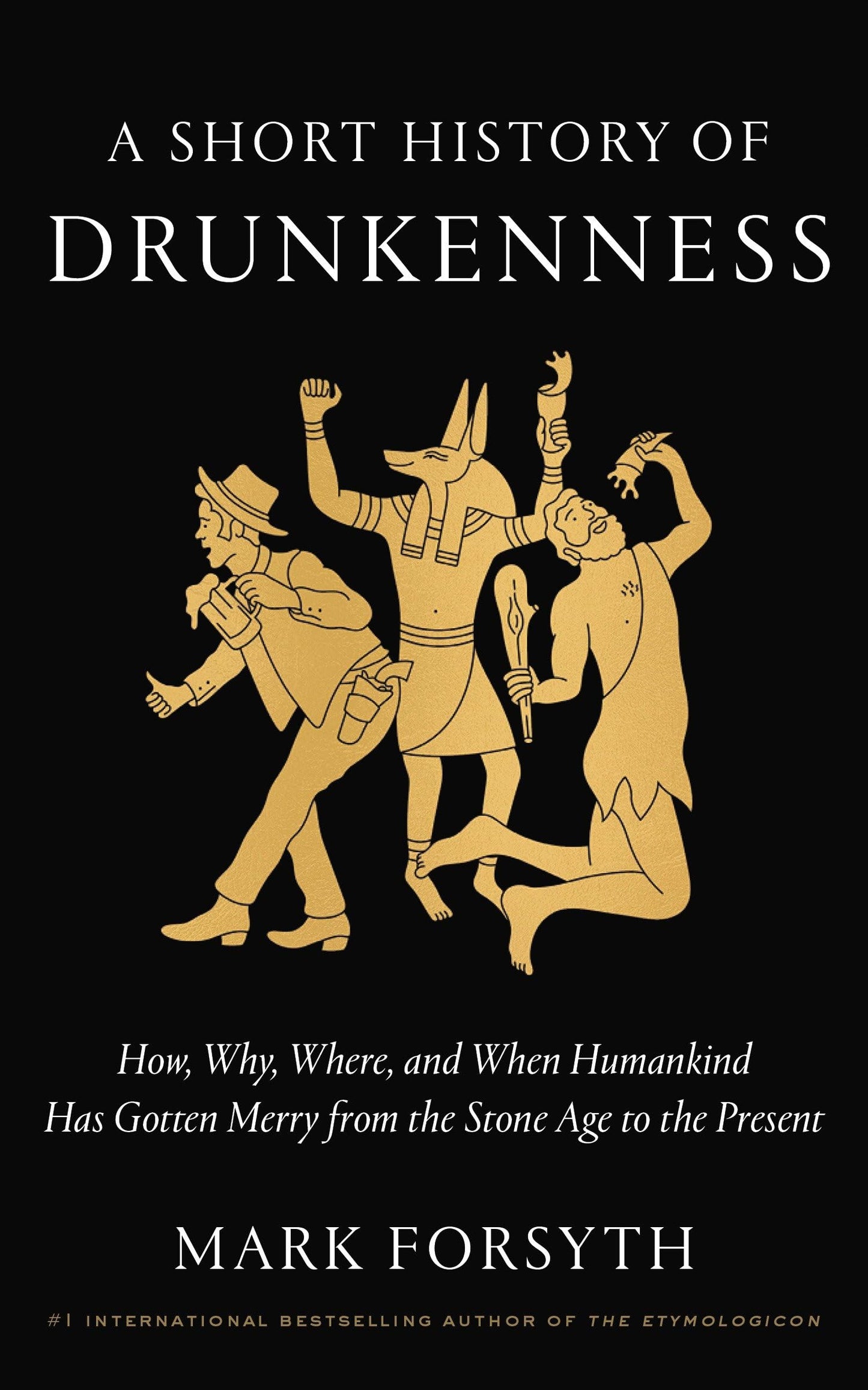 Libro: A Short History of Drunkenness: How, Why, Where, and When Humankind Has Gotten Merry from the Stone Age to the Present
