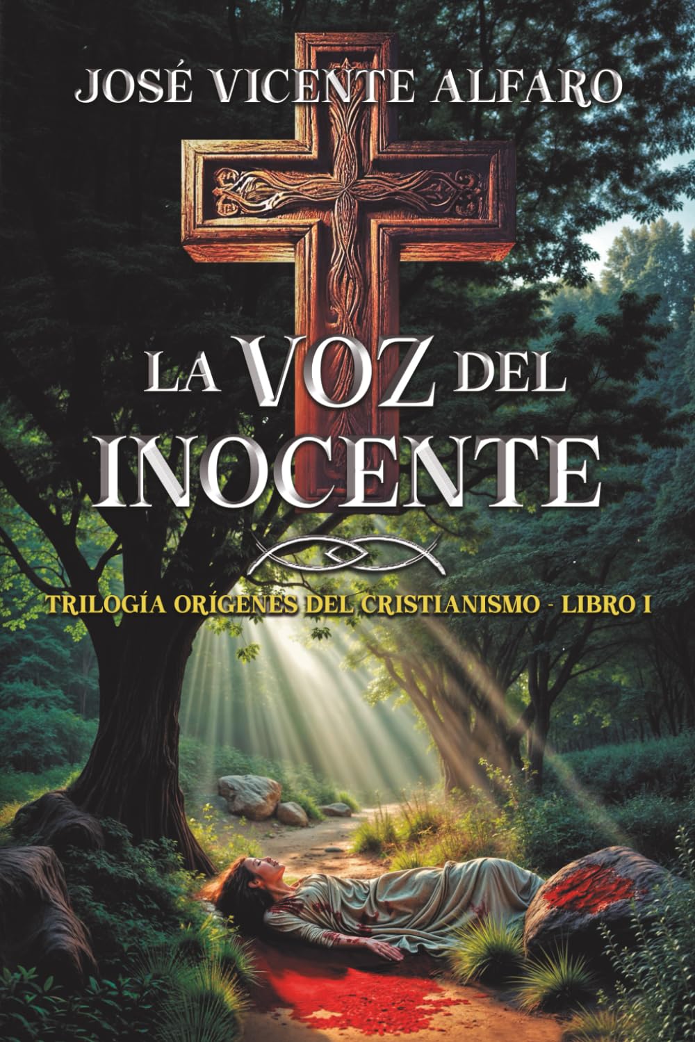 Libro: La voz del inocente: Misterio en Galilea (Trilogía Orígenes del cristianismo)