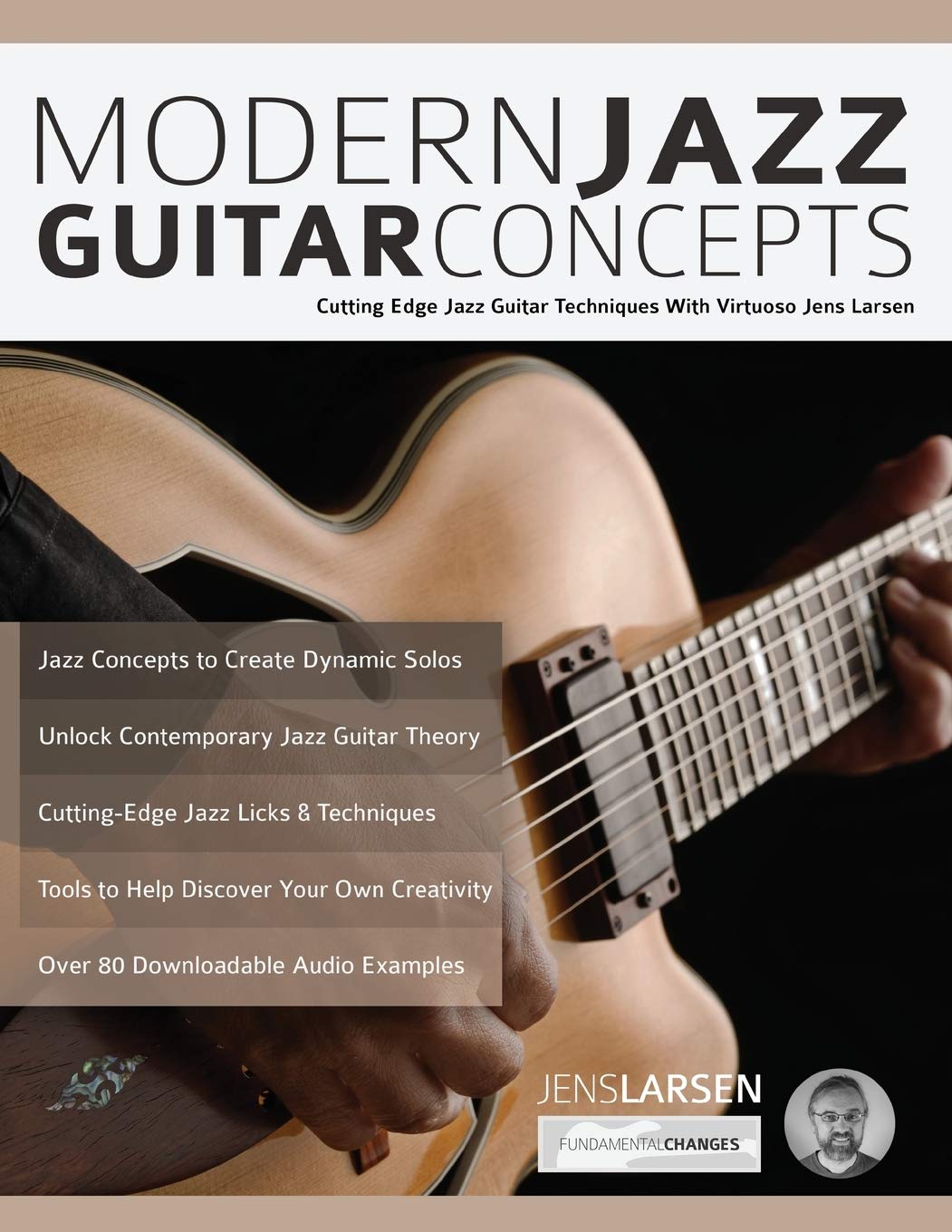 Libro: Modern Jazz Guitar Concepts: Cutting Edge Jazz Guitar Techniques With Virtuoso Jens Larsen (Learn How to Play Jazz Guitar)