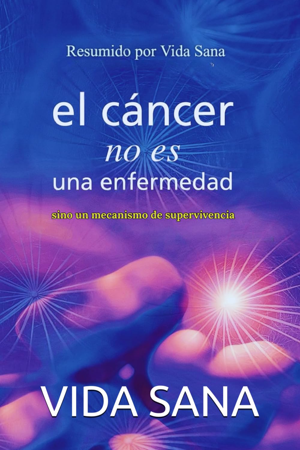 Libro: Resumen El cáncer no es una enfermedad