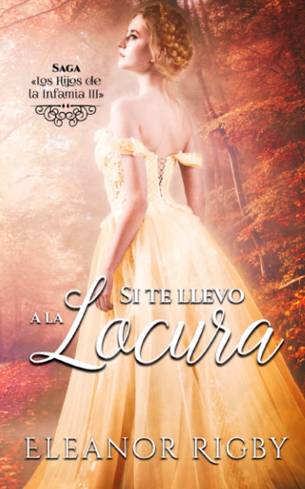 Libro: Si te llevo a la locura (Los hijos de la infamia) (Spanish Edition)