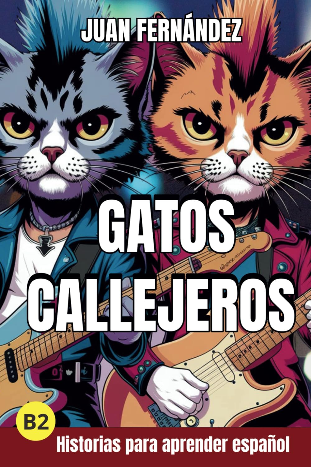 Libro: Gatos Callejeros: Spanish For Intermediate Learners (Spanish Edition)