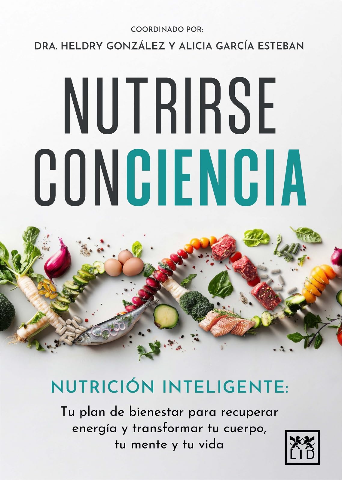 Libro: Nutrirse ConCiencia: Nutrición inteligente: tu plan de bienestar para recuperar energía y transformar tu cuerpo, tu mente y tu vida (Spanish Edition)