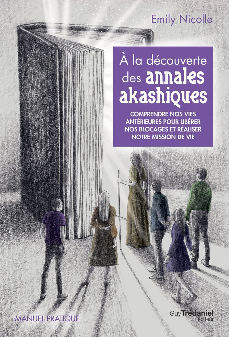 Libro: A la découverte des annales akashiques: Comprendre nos vies antérieures pour libérer les blocages et réaliser notre mission de vie