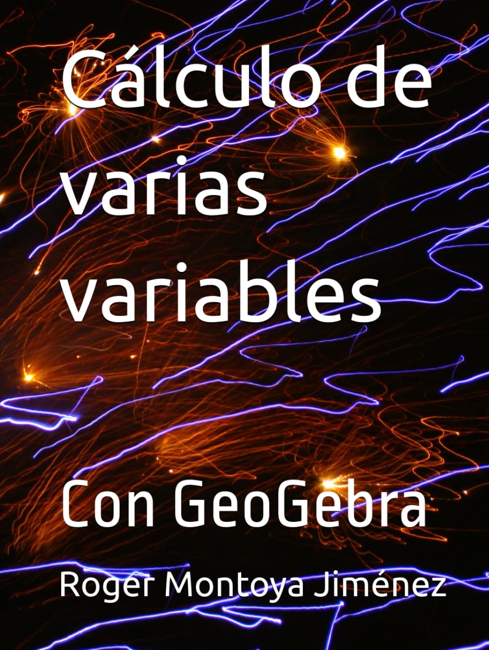 Libro: Cálculo de varias variables con GeoGebra: Con soporte en GeoGebra (Spanish Edition)