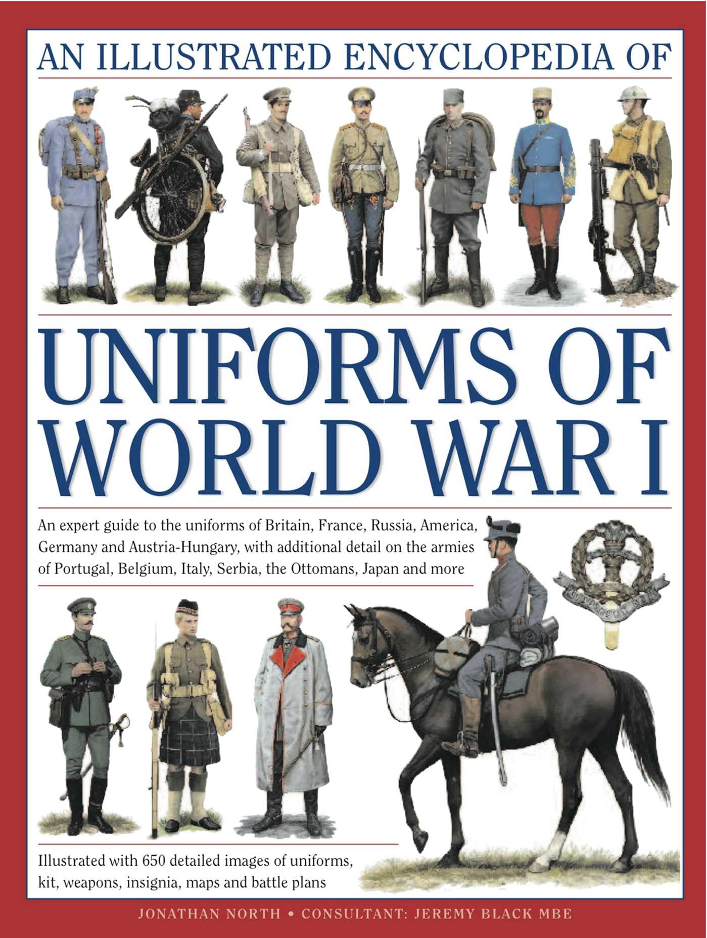 Libro: Illustrated Encyclopedia of Uniforms of World War I: An Expert Guide to the Uniforms of Britain, France, Russia, America, Germany and Austria-Hungary ... Ottomans, Japan And More (Military Uniforms)
