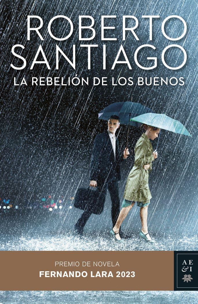 Libro: La rebelión de los buenos: Premio de Novela Fernando Lara 2023 (Autores Españoles e Iberoamericanos)
