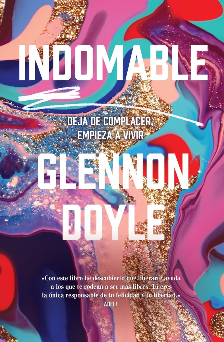 Libro: Indomable: Deja de complacer, empieza a vivir (Books4pocket crec. y salud)